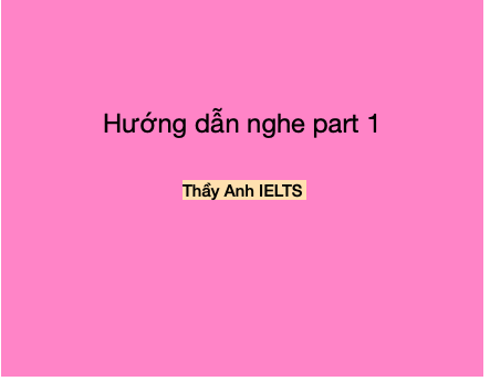 Thầy a nh hướng dẫn “mẹo” nghe part 1